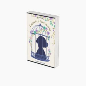 CAGED IN A FREE WORLD