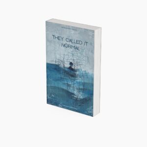 THEY CALLED IT NORMAL